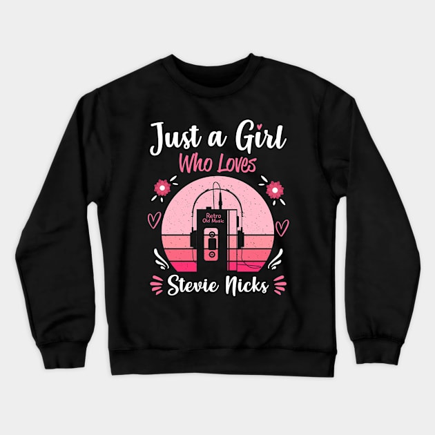 Just A Girl Who Loves Stevie Nicks Retro Headphones Crewneck Sweatshirt by Cables Skull Design